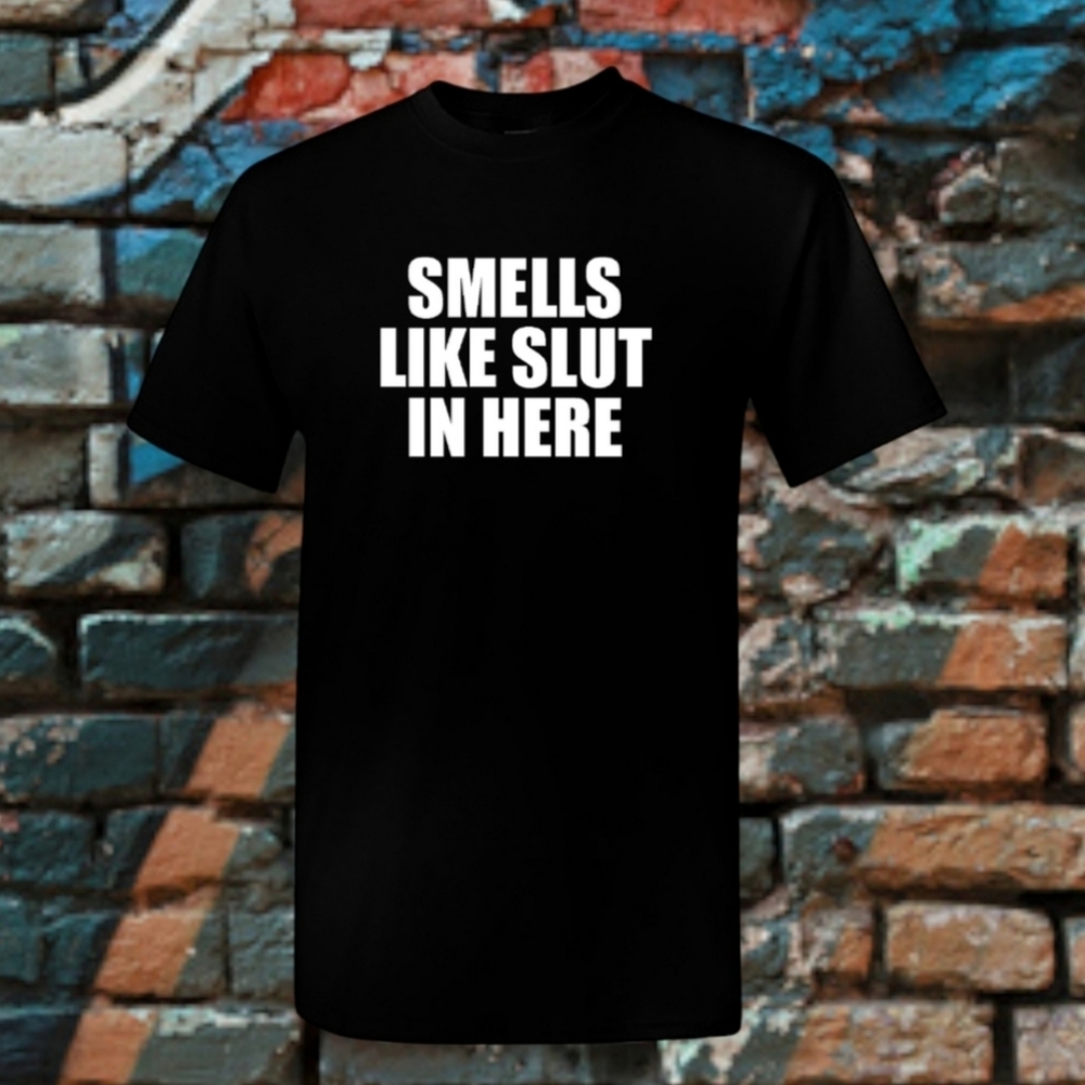 Men's Dirty Humor T-shirt Funny Potty Humor Tee Smells Like Slu* In Here